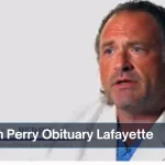 Dr. Adam Perry Obituary Lafayette, LA