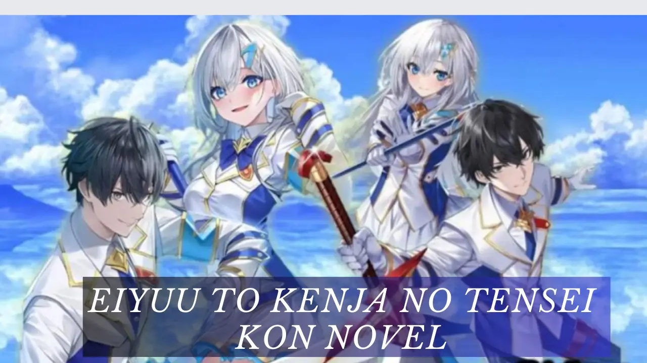 Eiyuu to Kenja no Tensei Kon Novel