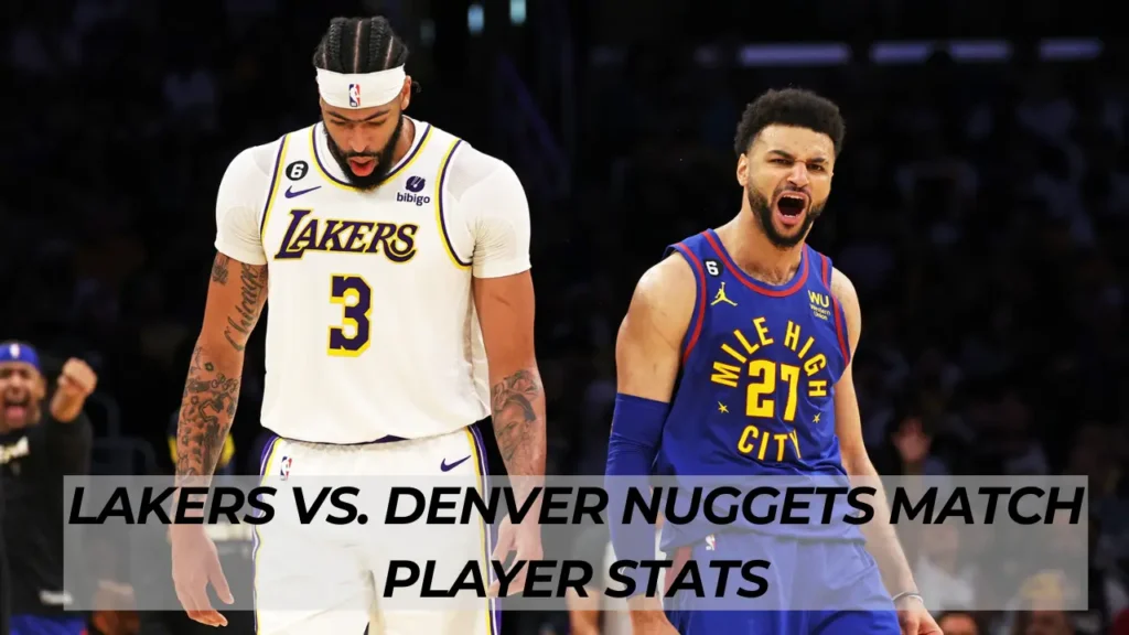 Lakers vs. Denver Nuggets Match Player Stats