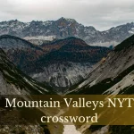 Mountain Valleys NYT Crossword