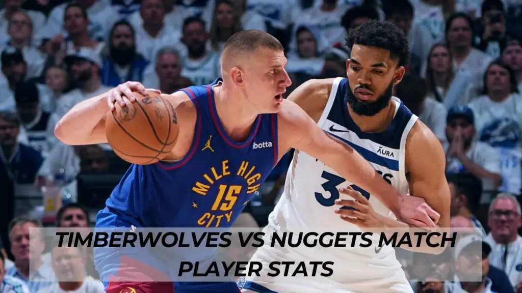 Timberwolves vs Nuggets Match Player Stats