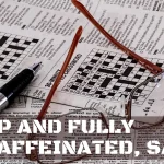 Up and Fully Caffeinated, Say