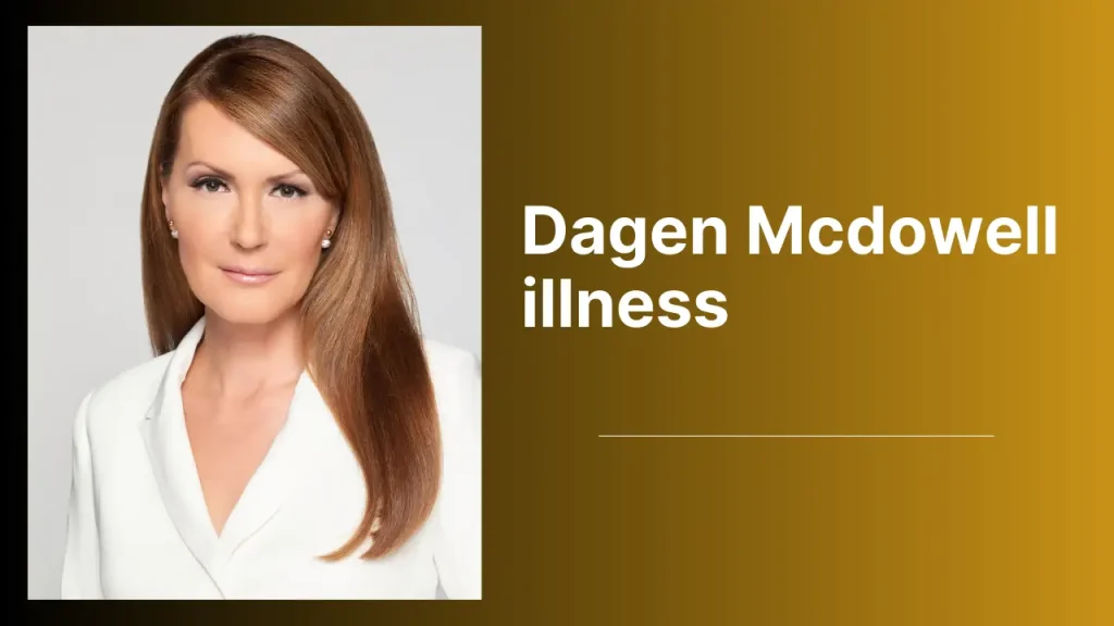 dagen mcdowell illness