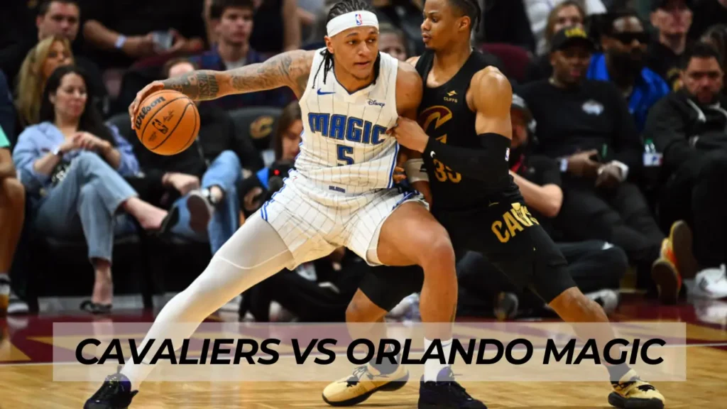 Cleveland Cavaliers vs Orlando Magic Match Player Stats