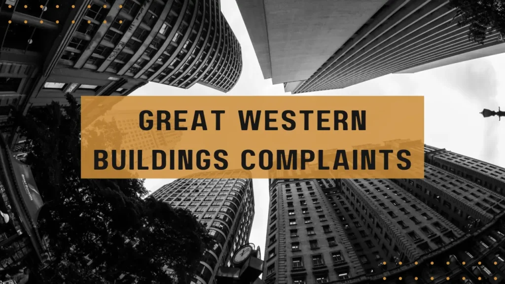 Great Western Buildings Complaints