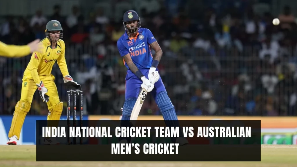 India National Cricket Team vs Australian Men’s Cricket Team Match Scorecard