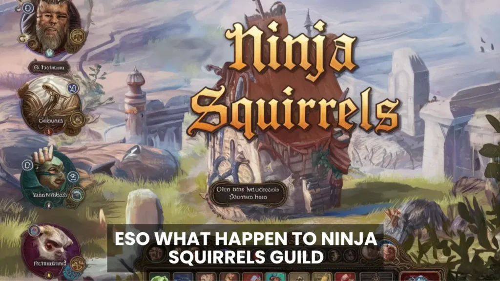 ESO What Happen to Ninja Squirrels Guild