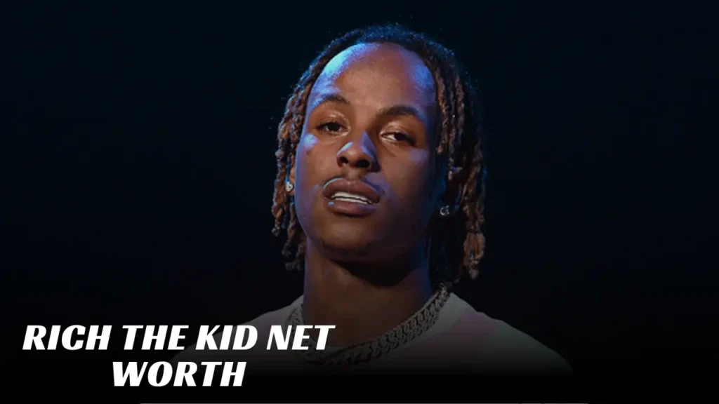 Rich The Kid Net Worth